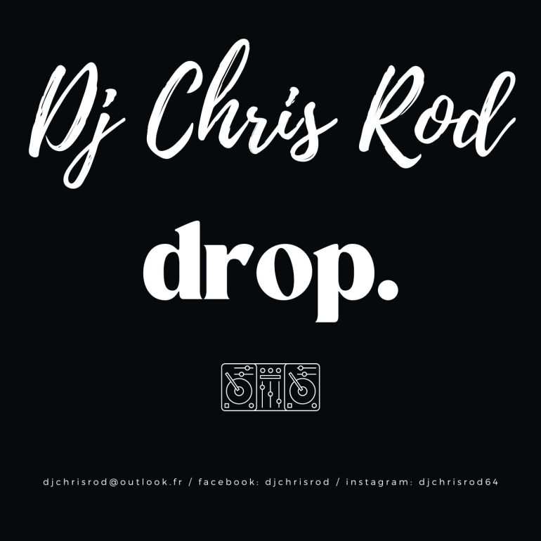 Drop by Dj Chris rod